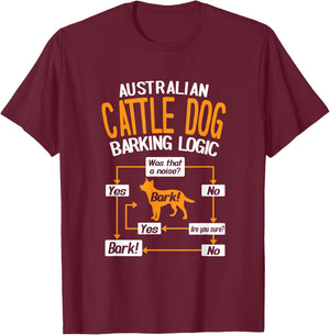 Australian Cattle Dog Barking Logic Funny Dog Lover T-Shirt - T-Shirt | Maroon