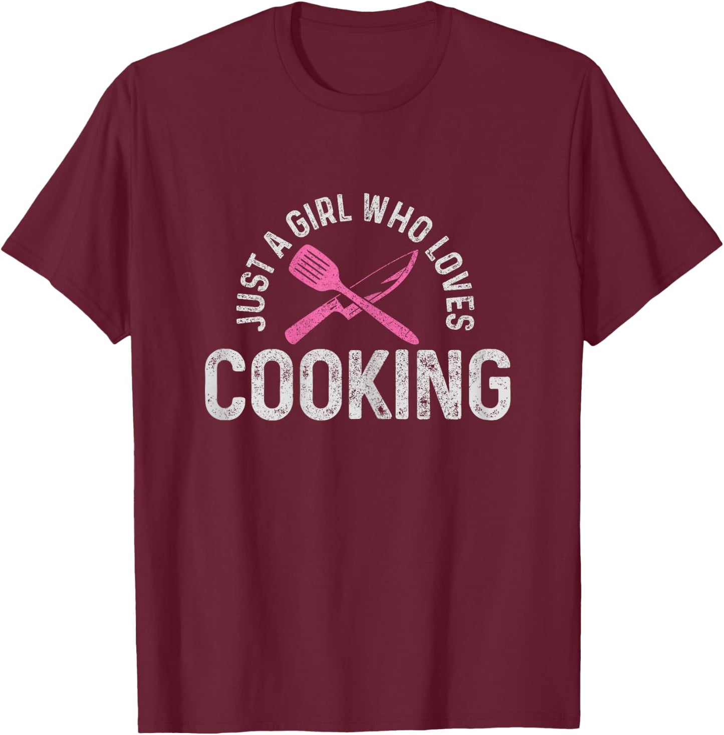 Chef Just A Girl Who Loves Cooking Cooking Chef Gift T-Shirt - T-Shirt | Maroon