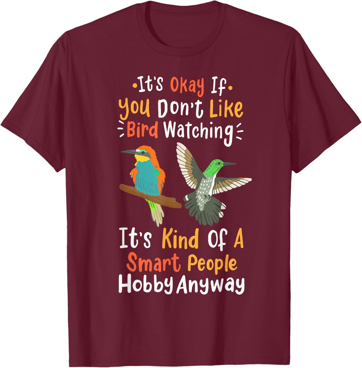Bird Watching Birding Birds Gifts T-Shirt - T-Shirt | Maroon