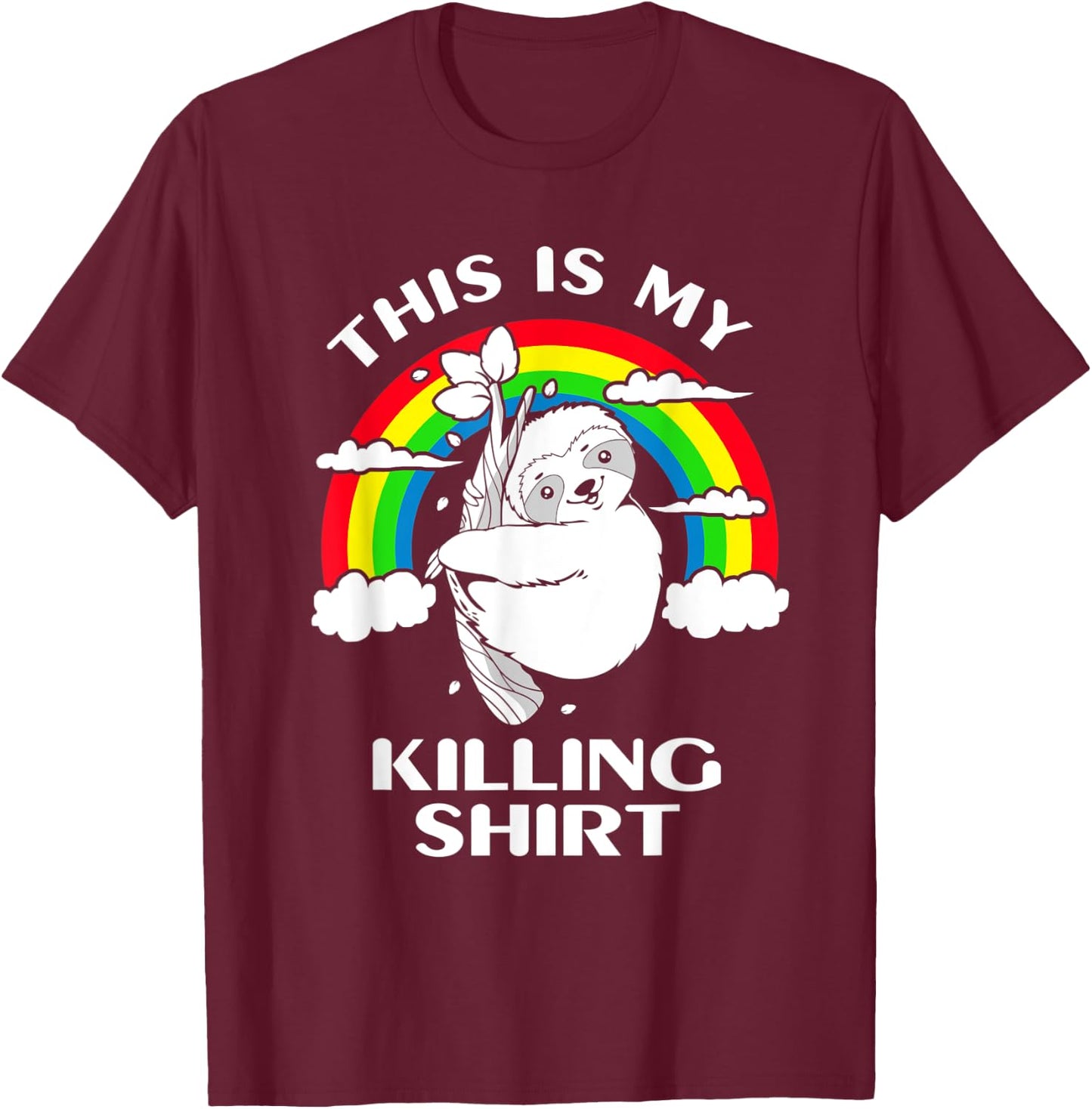 Sloth This Is My Killing T-Shirt - T-Shirt | Maroon