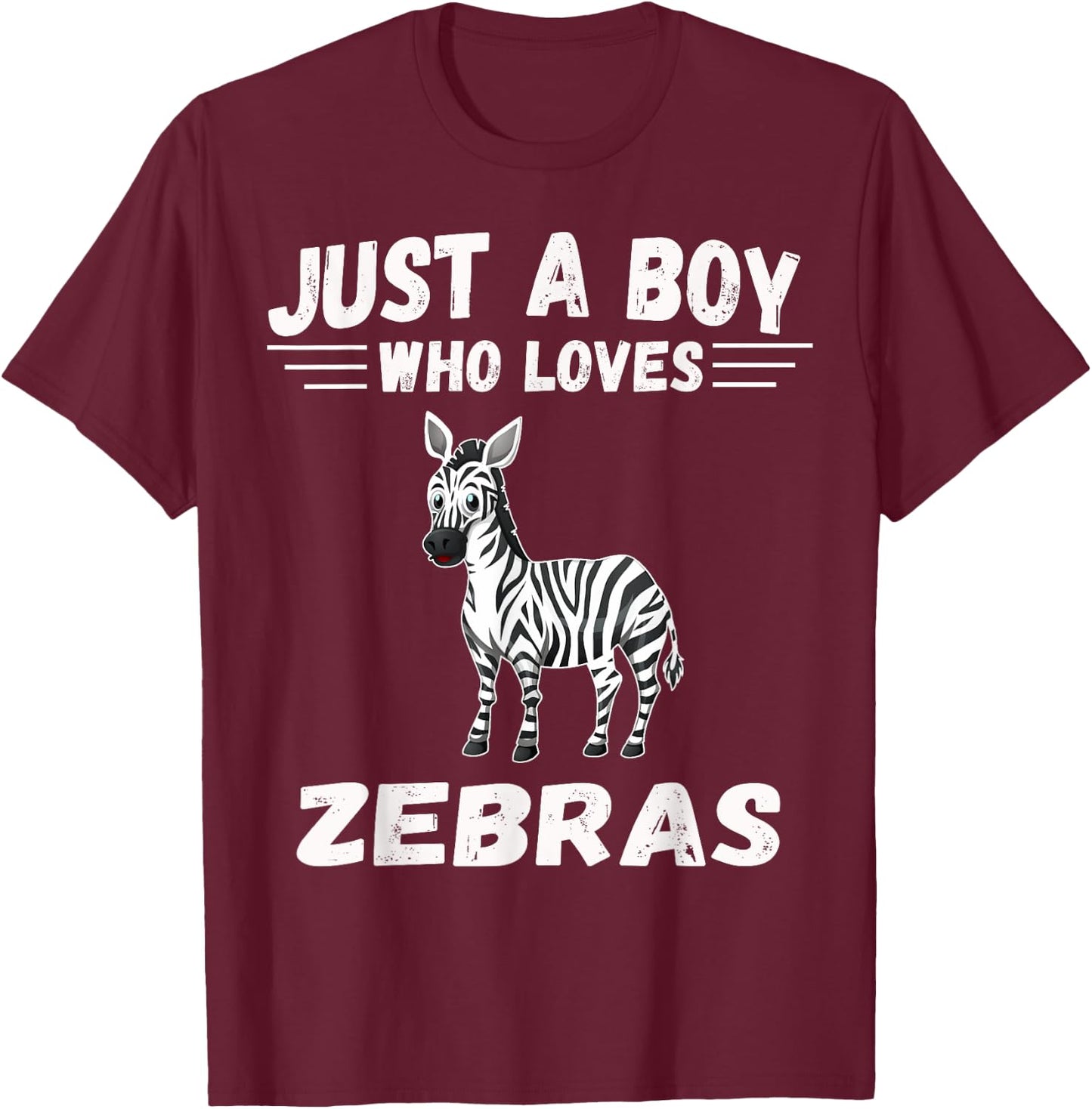 Just A Boy Who Loves Zebras shirt Gifts Zebra Lover T-Shirt - T-Shirt | Maroon