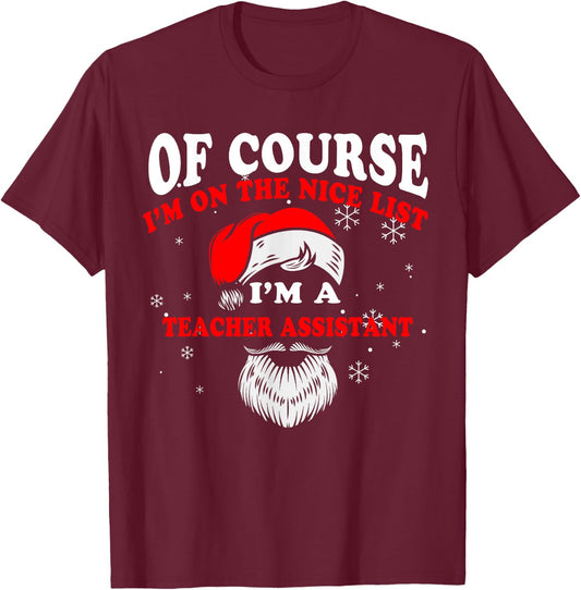 Teacher Assistant Christmas Shirt Im On The Nice List Women Kids T-Shirt - T-Shirt | Maroon