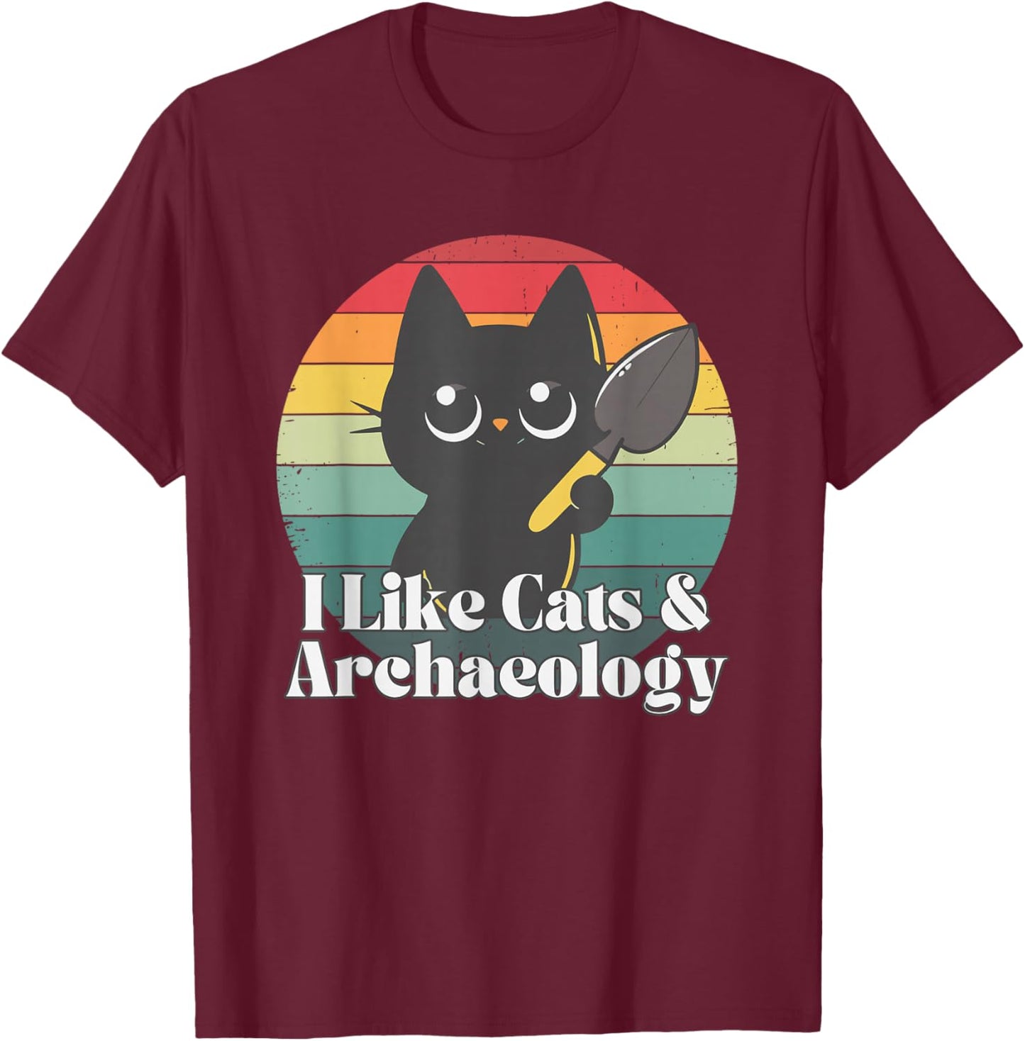 I Like Cat And Archaeology - Cat - Funny Archaeology T-Shirt - T-Shirt | Maroon