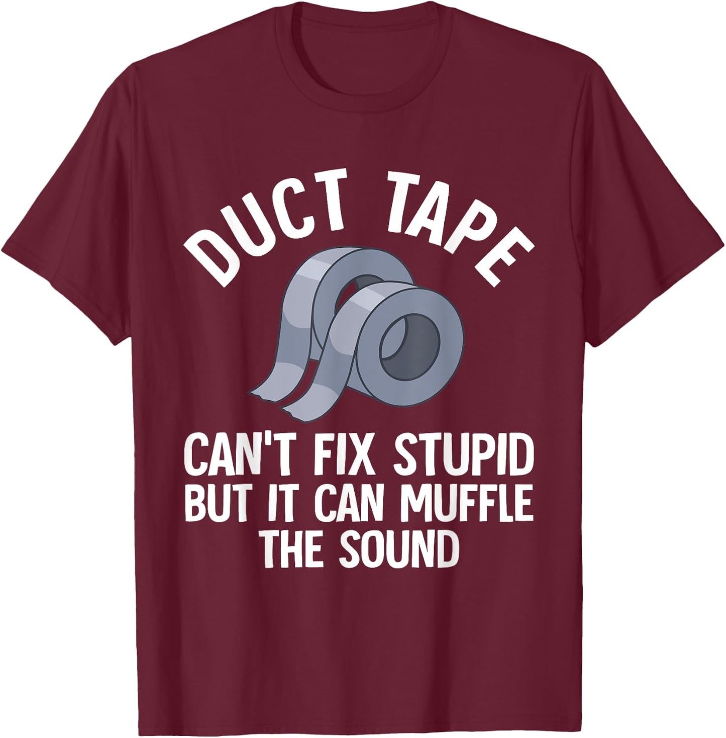 Funny Duct Tape Gift Women Duct Tape Lover Handyman T-Shirt - T-Shirt | Maroon