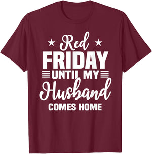 Red Friday Until My Husband Comes Home Military Deployed T-Shirt - T-Shirt | Maroon