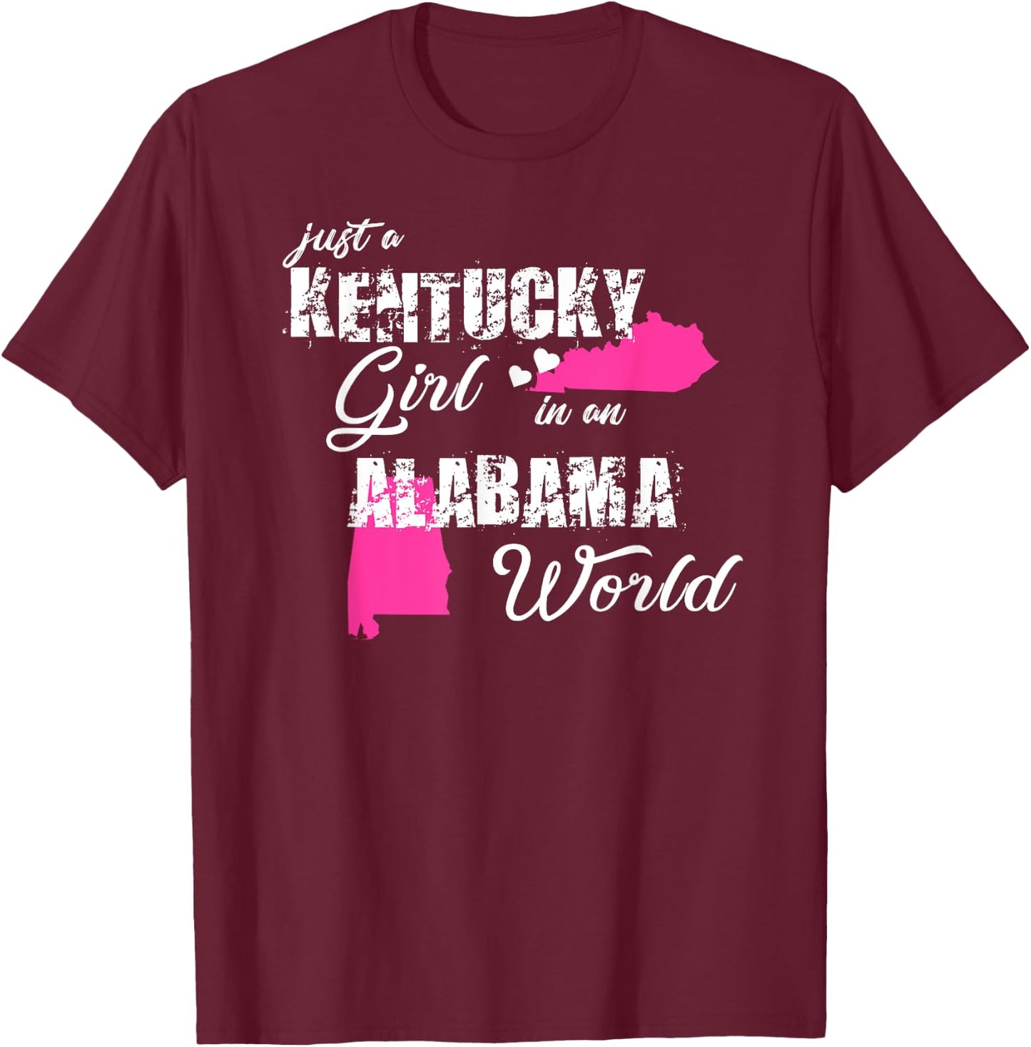 Funny Kentucky Shirts Just a Kentucky girl in an Alabama T-Shirt - T-Shirt | Maroon