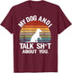 My Dog And I Talk Sh About You Funny Retro Sunset Gift Men Women T-Shirt - T-Shirt | Maroon