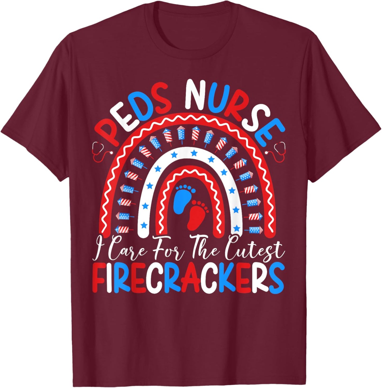 I Care For The Cutest Firecrackers 4th Of July PEDS Nurse Men T-Shirt - T-Shirt | Maroon