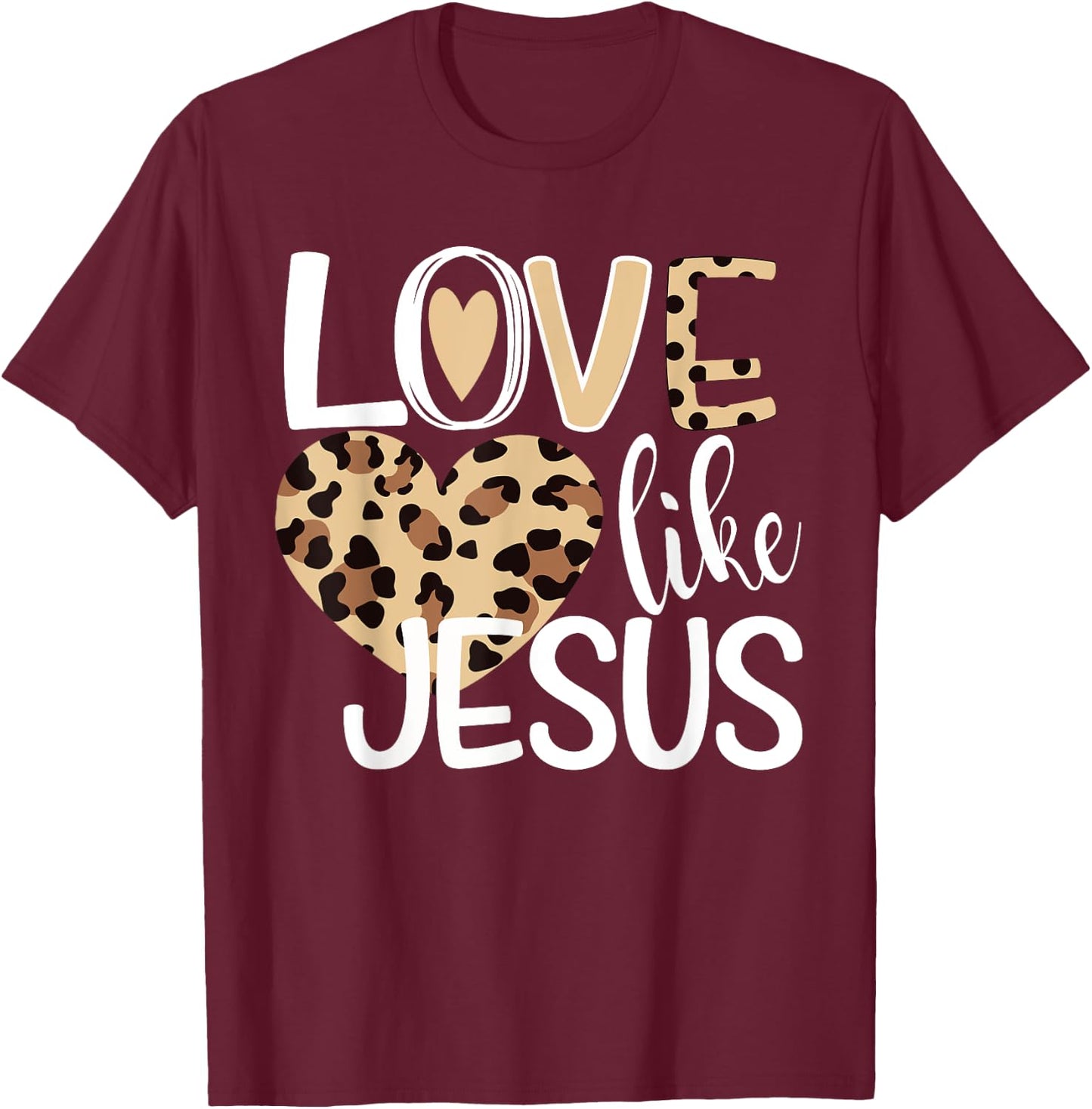 Love Like Jesus Leopard Print T-Shirt - T-Shirt | Maroon