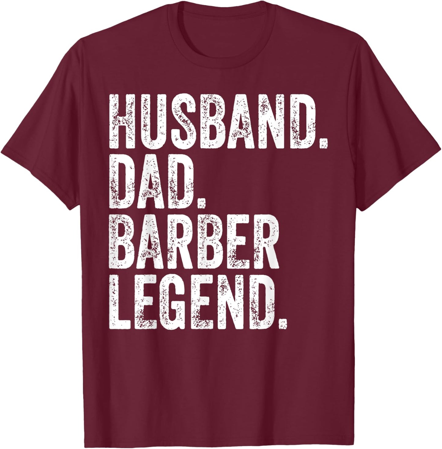 Husband Dad Barber Legend Funny Father's Day Gift Shirt T-Shirt - T-Shirt | Maroon