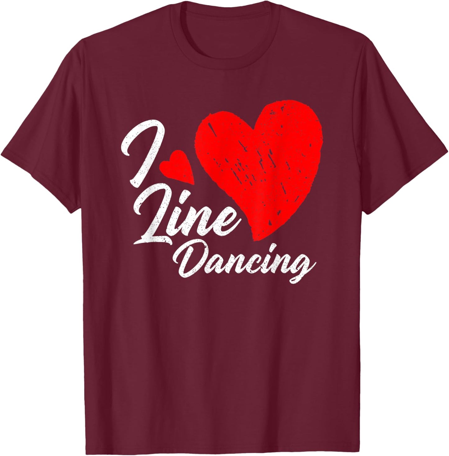 I Love Line Dancing - Line Dancer Country Music Lover T-Shirt - T-Shirt | Maroon