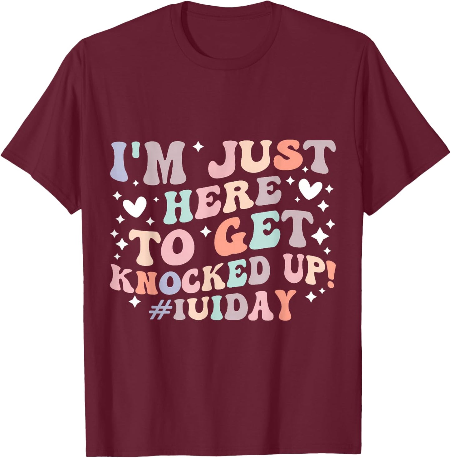 IUI Day Funny Intrauterine Insemination IUI Mom IUI Mother , Small, Black T-Shirt - T-Shirt | Maroon