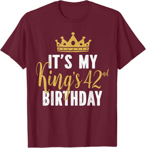 It's My King's 42nd Birthday Idea For 42 Years Old Man T-Shirt - T-Shirt | Maroon