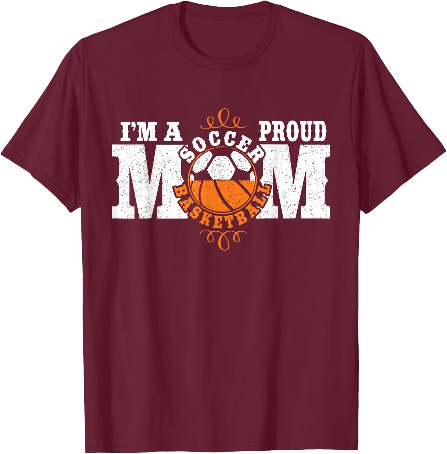 I'm a Proud Basketball Soccer Mom - Combined Sports T-Shirt - T-Shirt | Maroon