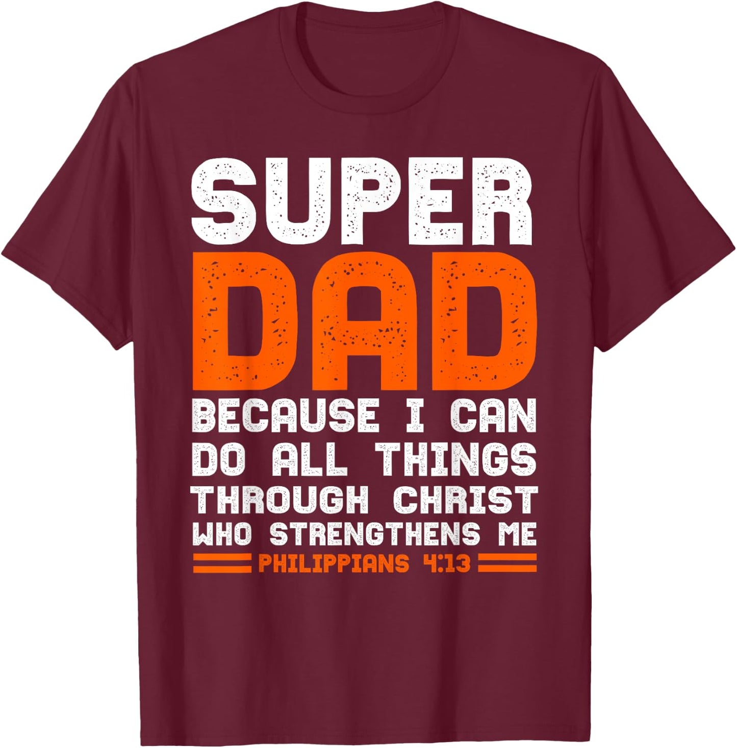 I Can Do All Things Christian Jesus Fathers Dad Gift T-Shirt - T-Shirt | Maroon