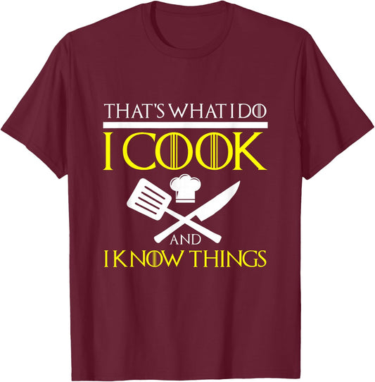 FUNNY I COOK AND I KNOW THINGS Chef Geek Food Gift T-Shirt - T-Shirt | Maroon