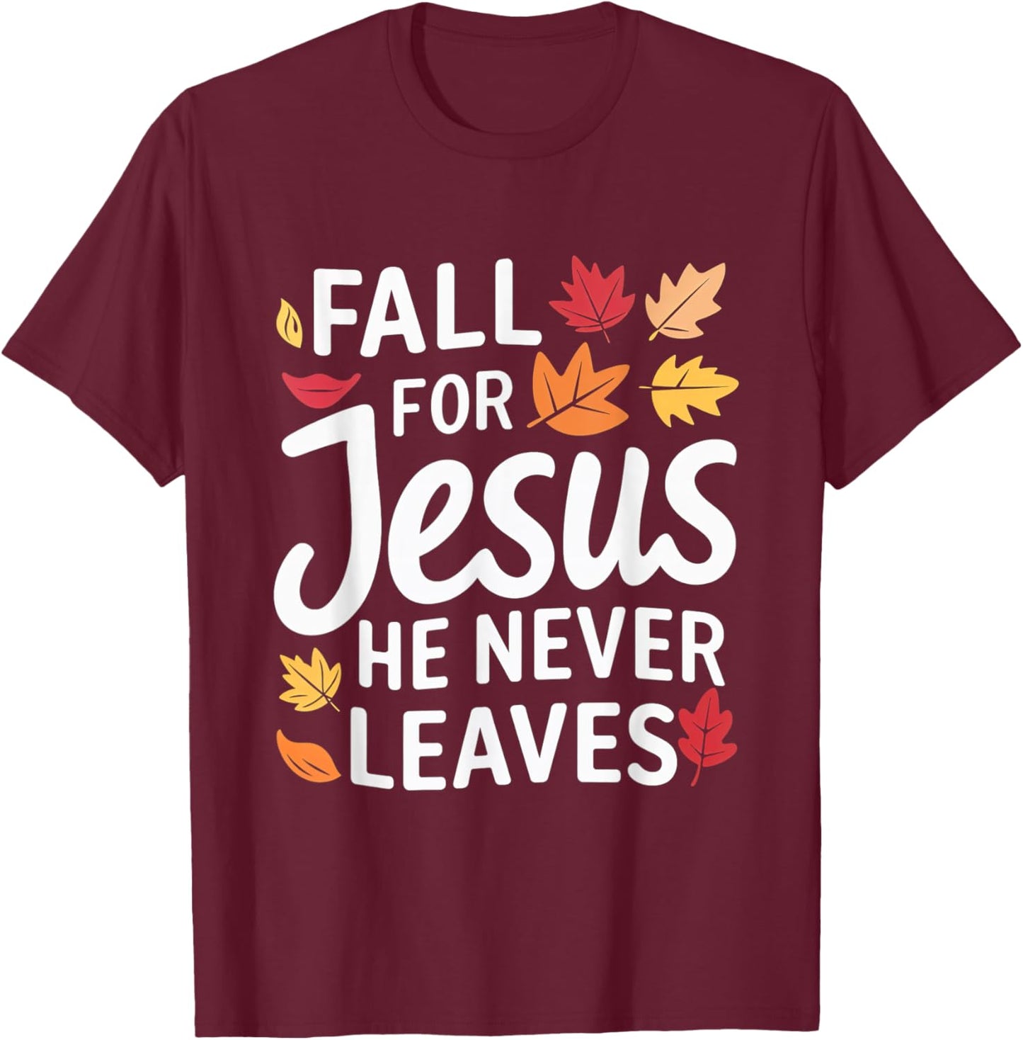 Fall for Jesus Autumn Faith Leaves Christian T-Shirt - T-Shirt | Maroon