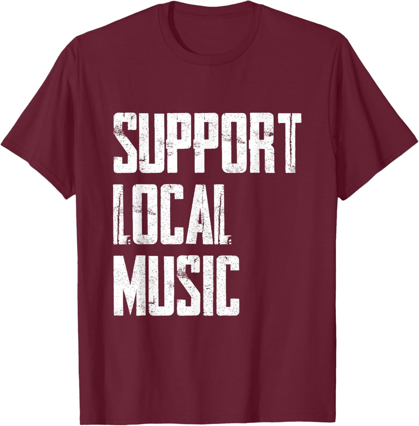 Support Local Music T-Shirt - T-Shirt | Maroon