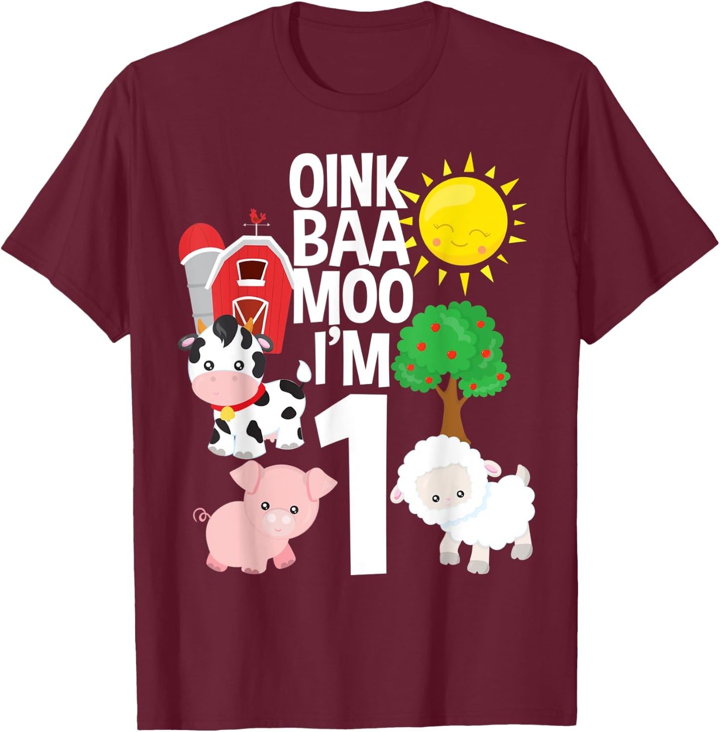 Oink Baa Moo I'm 1 Farm Theme Birthday Gift 1 Yr Old T-Shirt - T-Shirt | Maroon