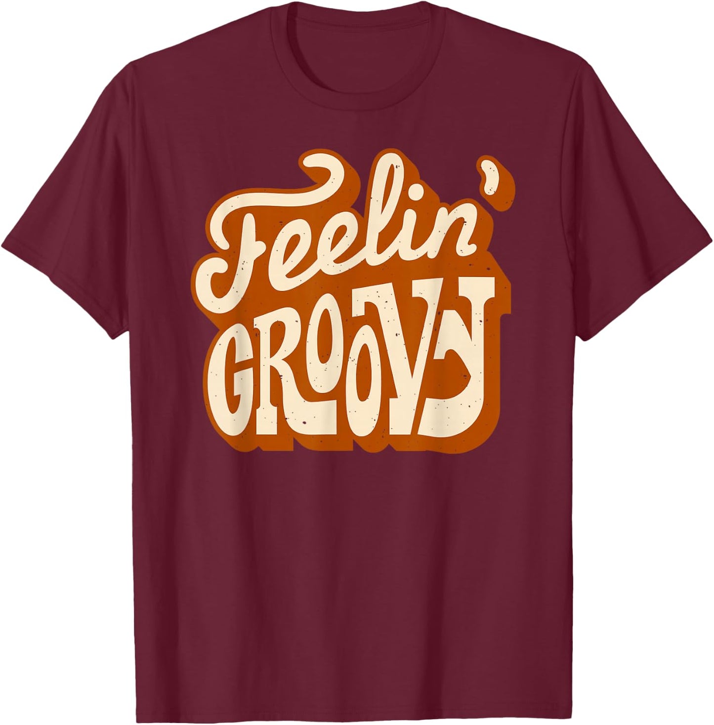 Feeling Groovy 70s Throwback Retro Vintage Good Vibes T-Shirt - T-Shirt | Maroon