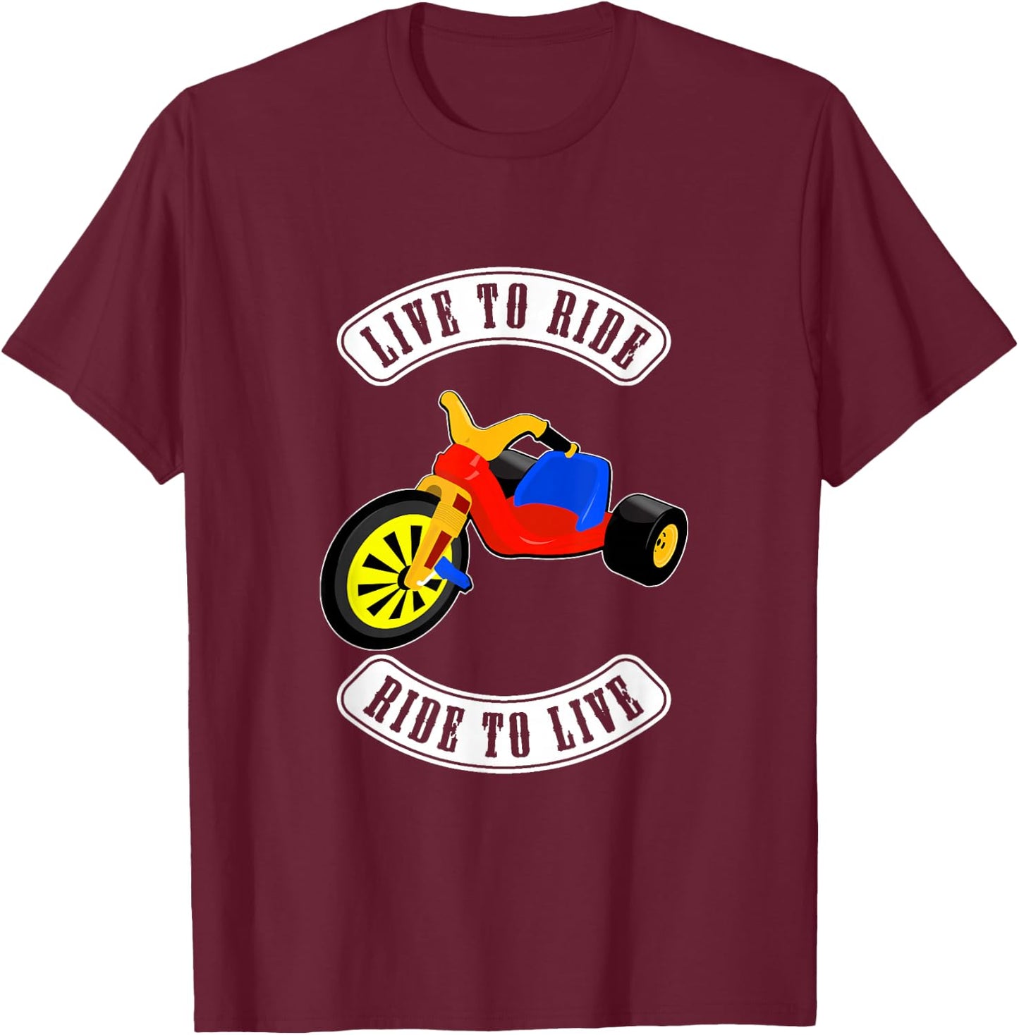 The Big Wheel Biker Gang - Live to Ride - Ride to Live T-Shirt - T-Shirt | Maroon
