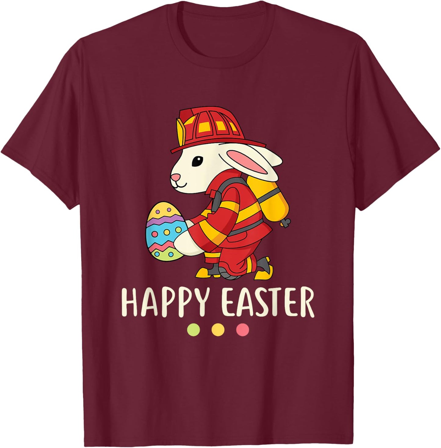 Firefighter Easter Bunny Fireman Egg Happy Easter T-Shirt - T-Shirt | Maroon
