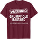 Warning Grumpy Old Bastard T-Shirt - T-Shirt | Maroon