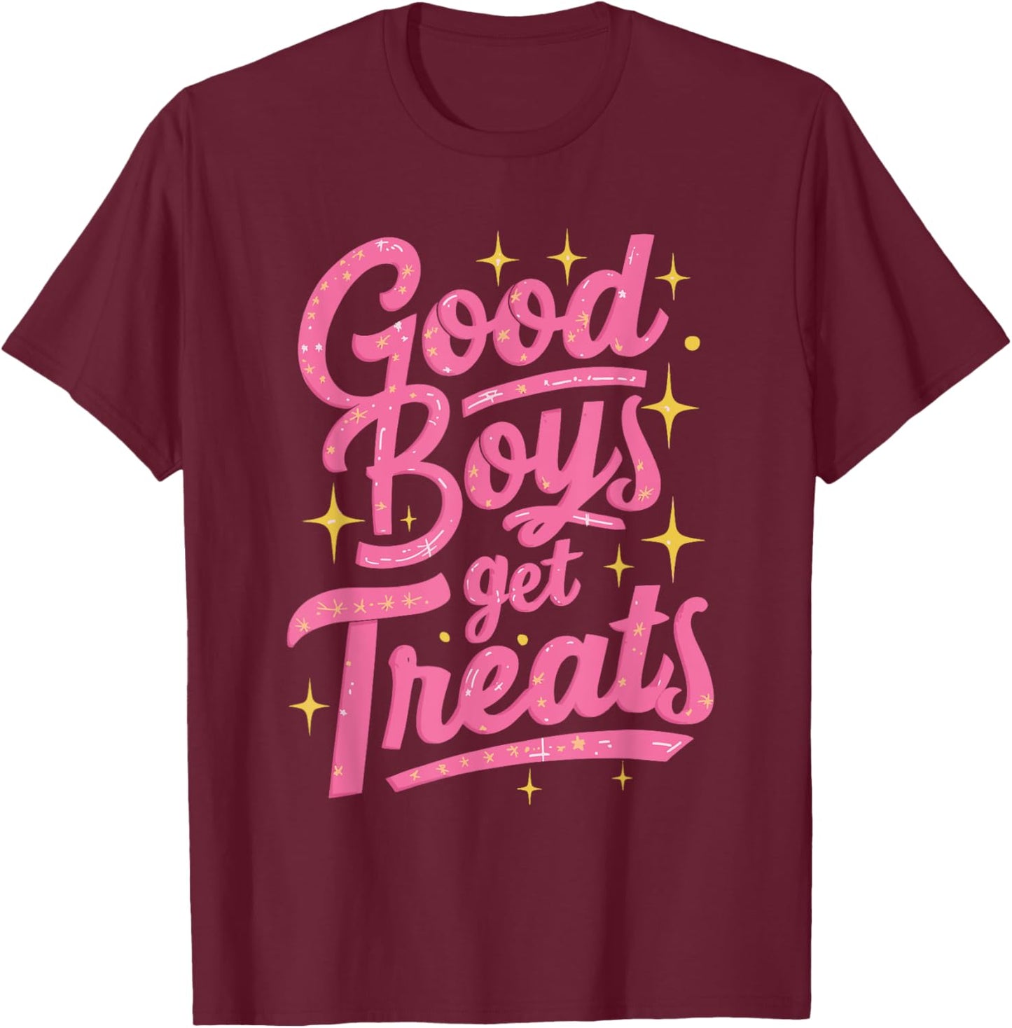 Good Boys Get Treats T-Shirt - T-Shirt | Maroon