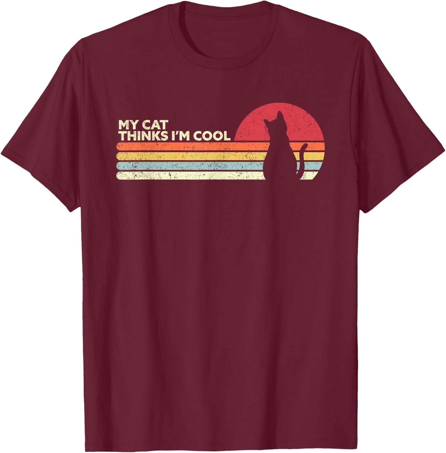 Funny Cat Design. My Cat Thinks I'm Cool, Retro Style T-Shirt - T-Shirt | Maroon