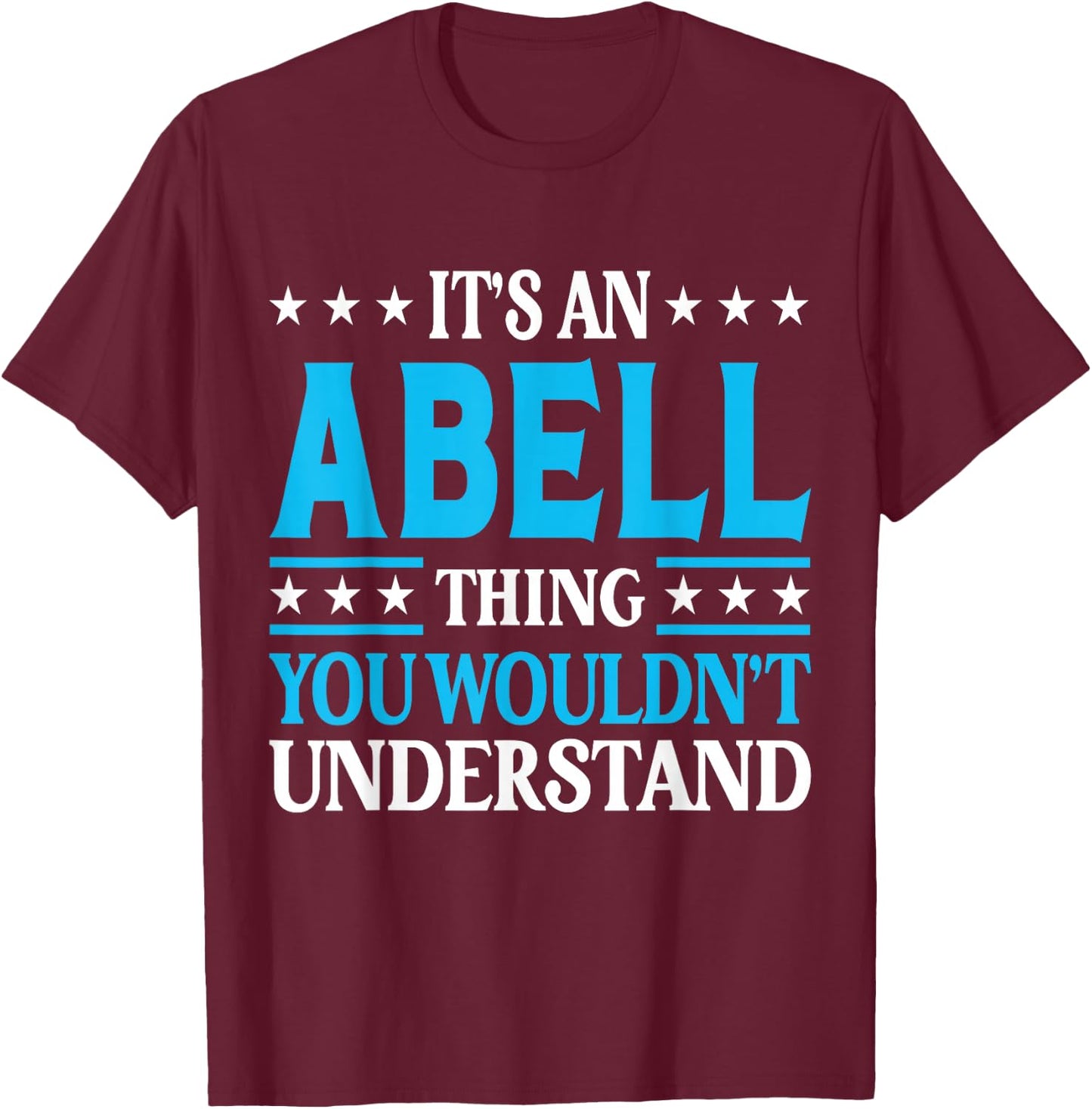 Abell Thing Surname Funny Team Family Last Name Abell T-Shirt - T-Shirt | Maroon