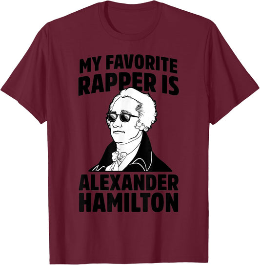 My Favorite Rapper is Alexander Hamilton T-Shirt - T-Shirt | Maroon