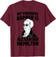 My Favorite Rapper is Alexander Hamilton T-Shirt - T-Shirt | Maroon