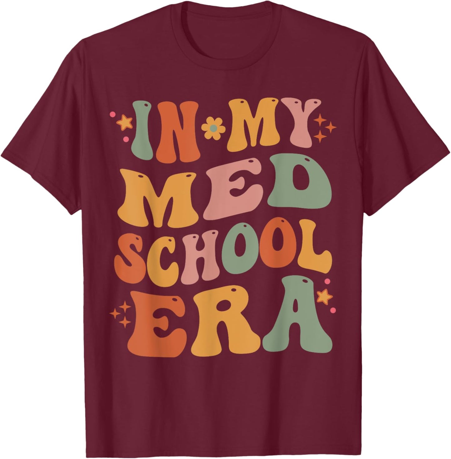 Medical School In My Med School Era Future Doctor T-Shirt - T-Shirt | Maroon