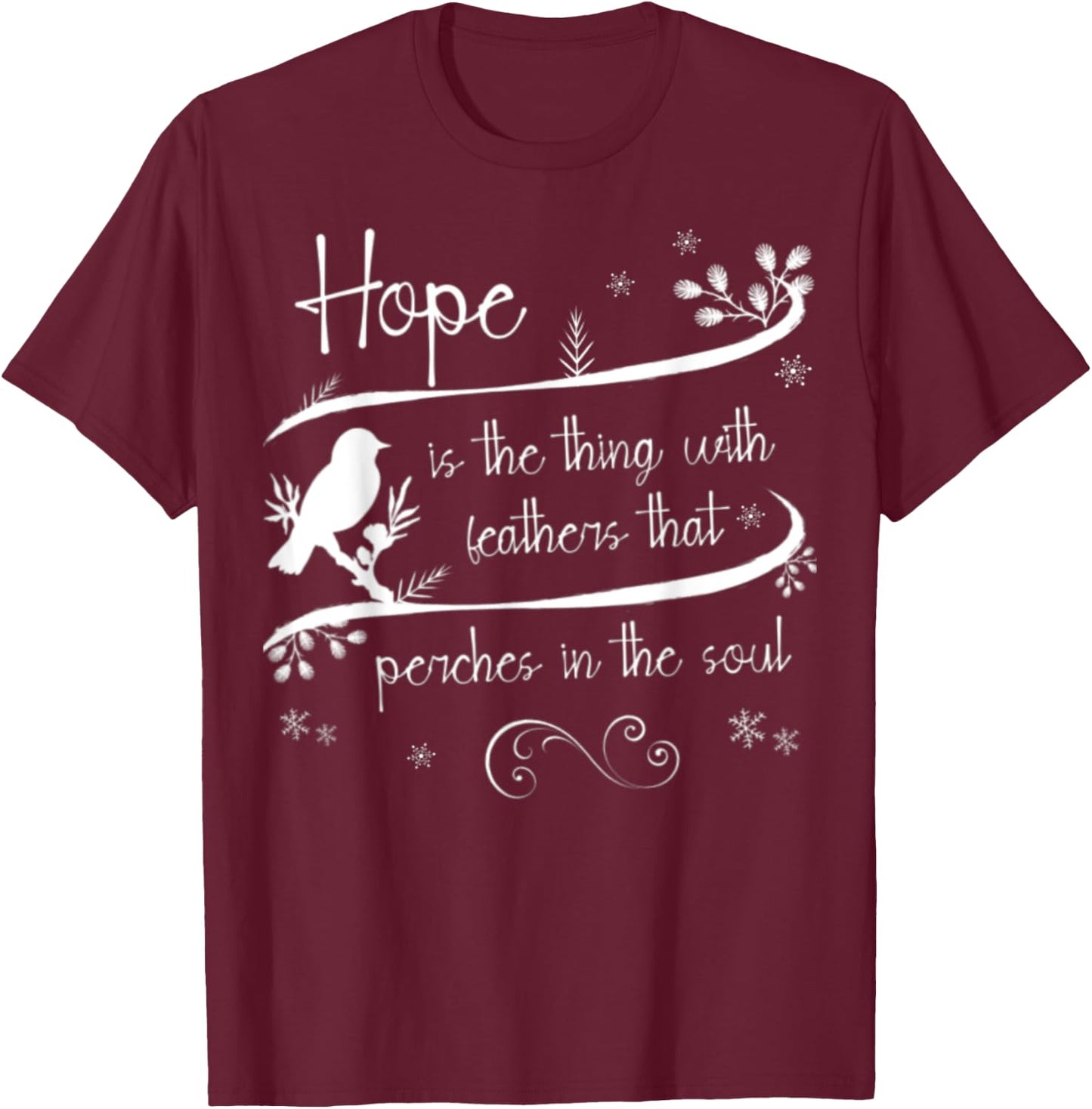 Emily Dickinson Hope is The Thing With Feathers Bird Poetry T-Shirt - T-Shirt | Maroon