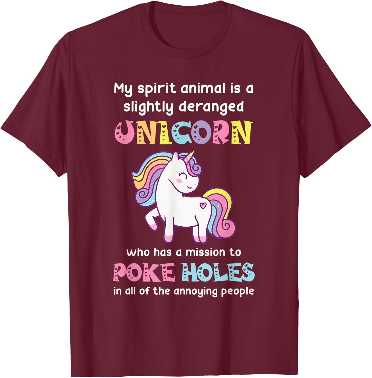 My spirit animal is a slightly deranged unicorn T-Shirt - T-Shirt | Maroon