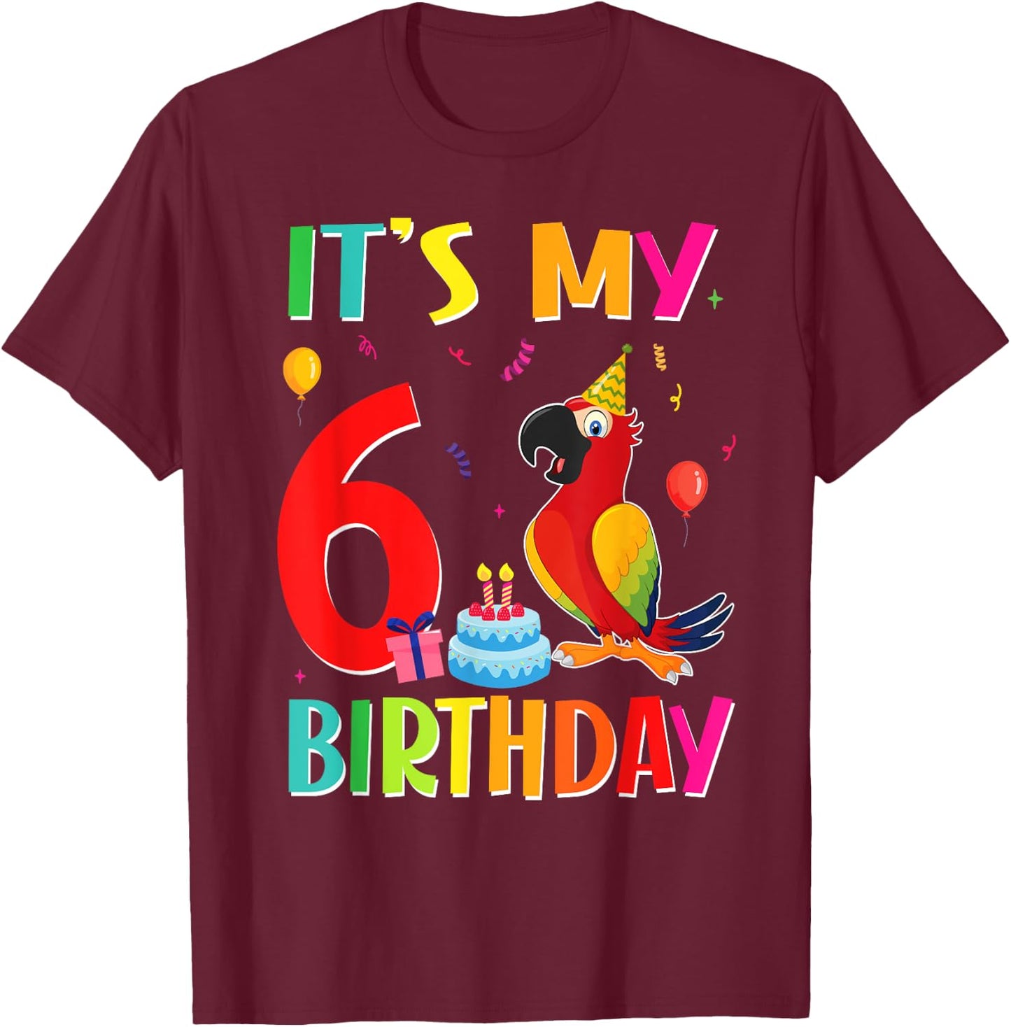 Its My 6th Birthday Parrot Bird Lover 6 Years Old T-Shirt - T-Shirt | Maroon