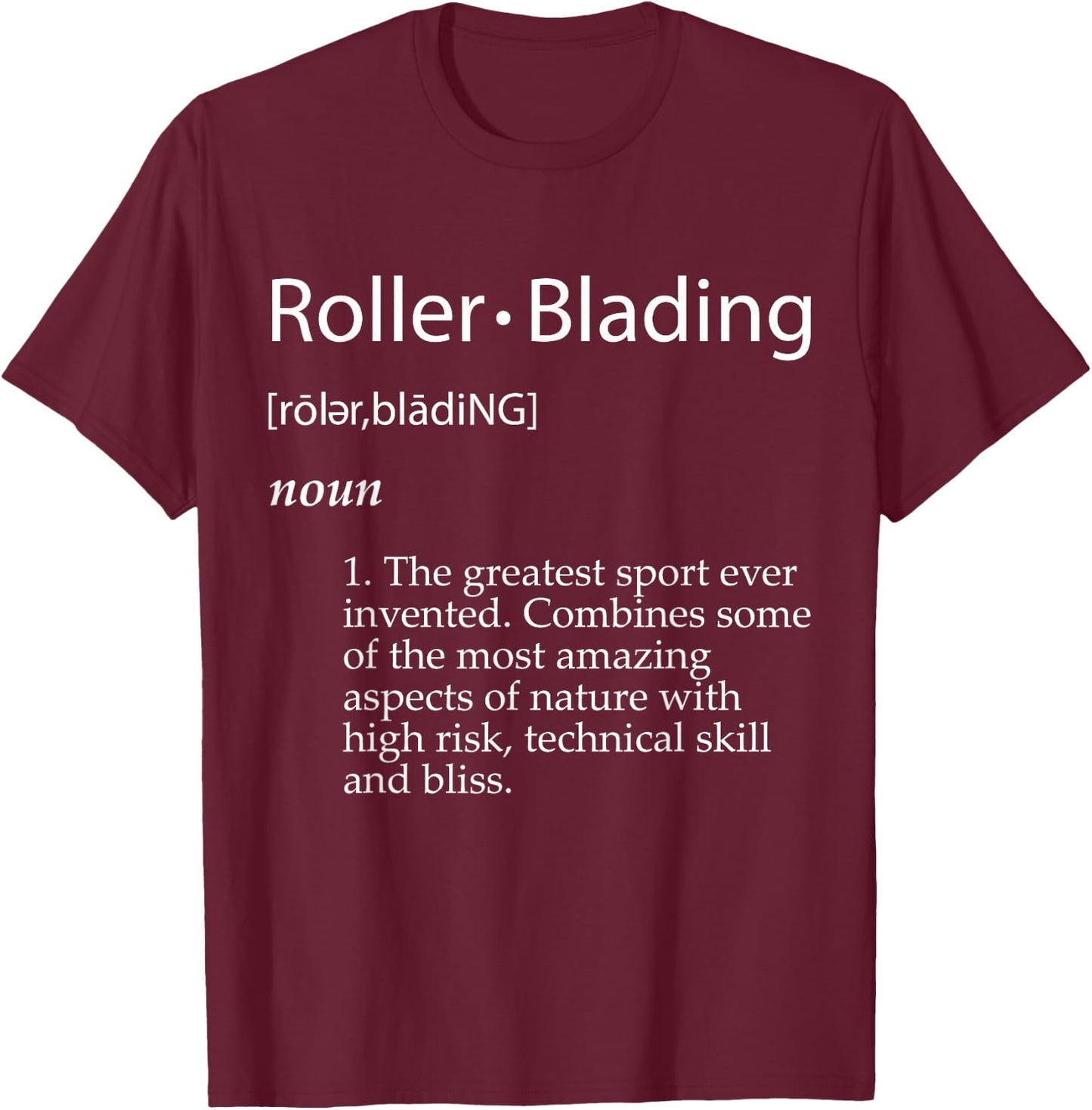 Roller Blading Definition Roller Skating Gear Blade Skates T-Shirt - T-Shirt | Maroon