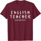 Cute English Teacher , I'll Be There for you Gift T-Shirt - T-Shirt | Maroon
