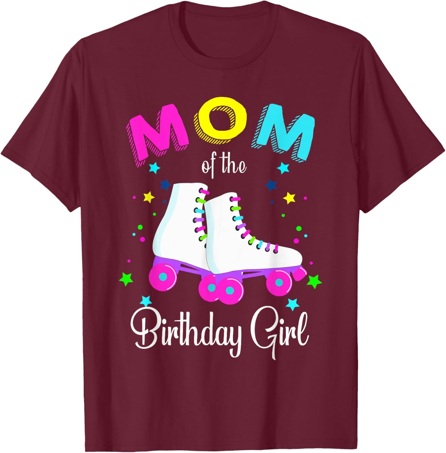 Let's Roll Mom of the Birthday Girl Roller Skates T-Shirt - T-Shirt | Maroon