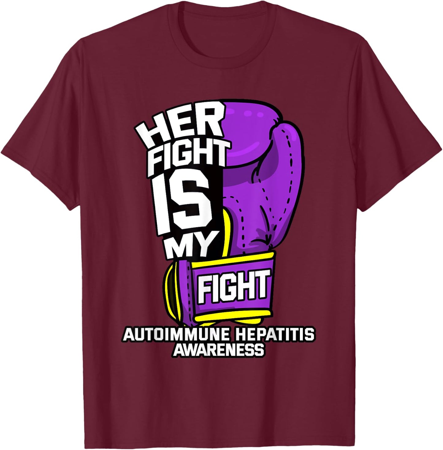 Her Fight Is My Fight Autoimmune Hepatitis Survivor Lupoid T-Shirt - T-Shirt | Maroon