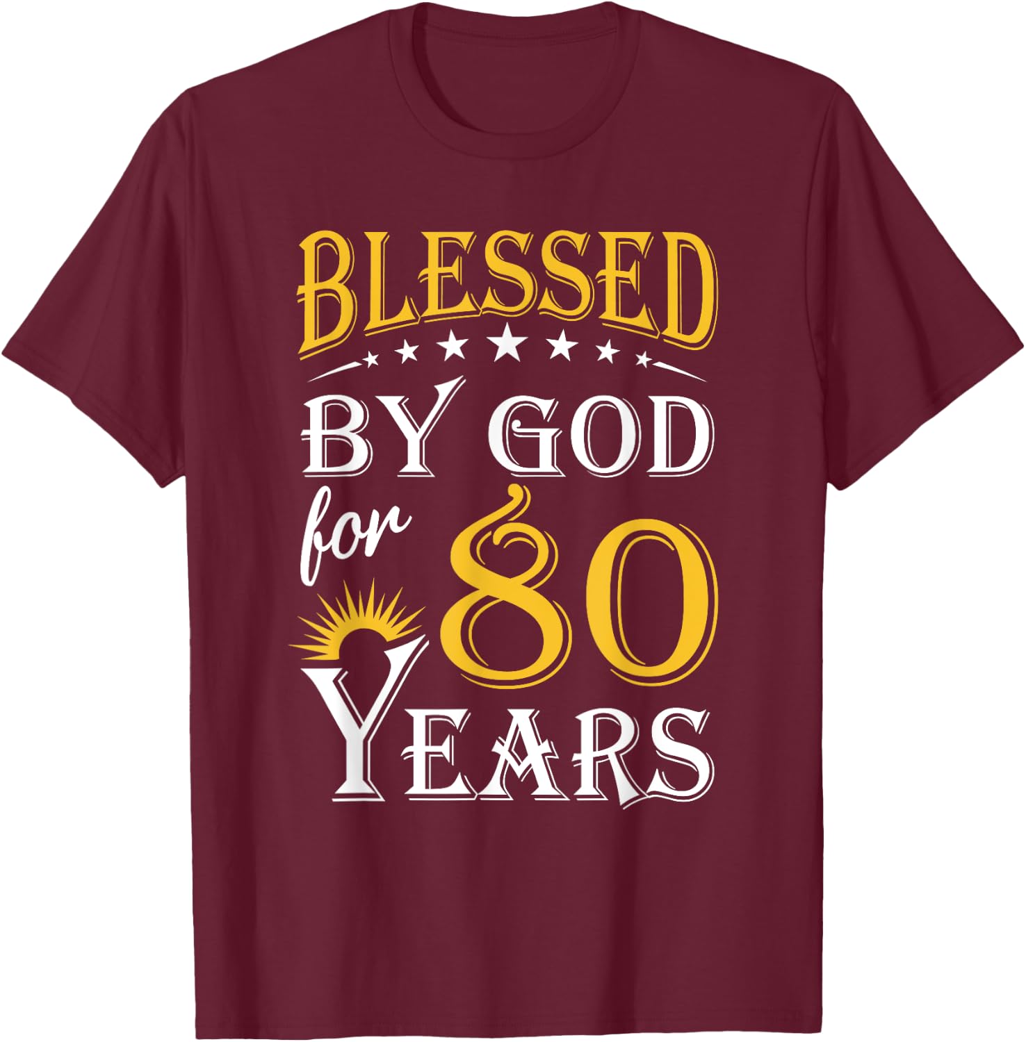 Vintage Blessed by God for 80 years Happy 80th Birthday T-Shirt - T-Shirt | Maroon