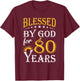 Vintage Blessed by God for 80 years Happy 80th Birthday T-Shirt - T-Shirt | Maroon