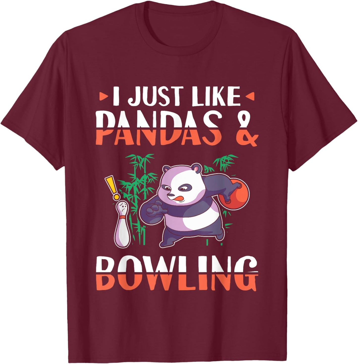 Panda Bowling I just love Pandas T-Shirt - T-Shirt | Maroon