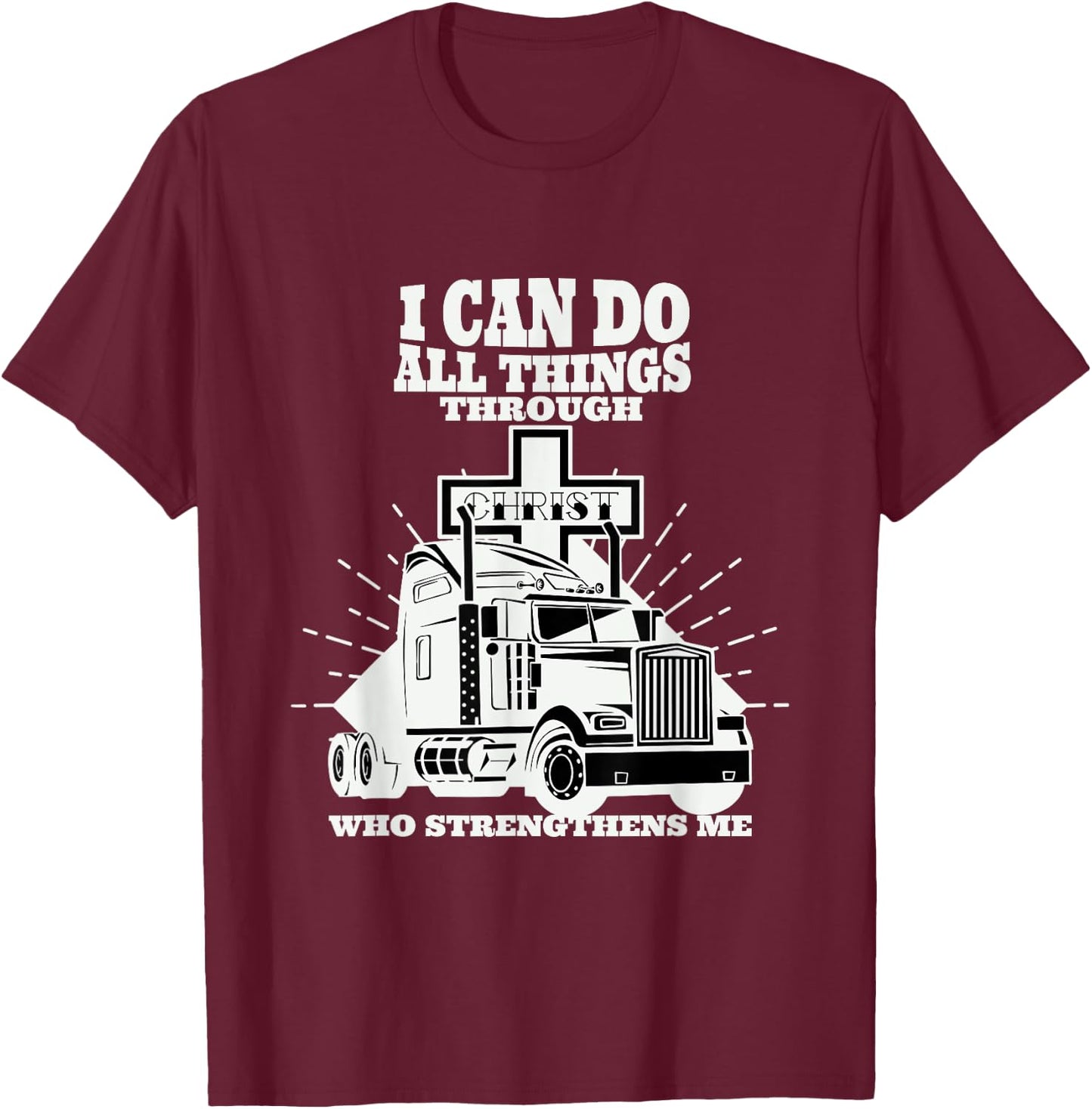 Trucker I Can Do All Things Through Jesus Christ T-Shirt - T-Shirt | Maroon