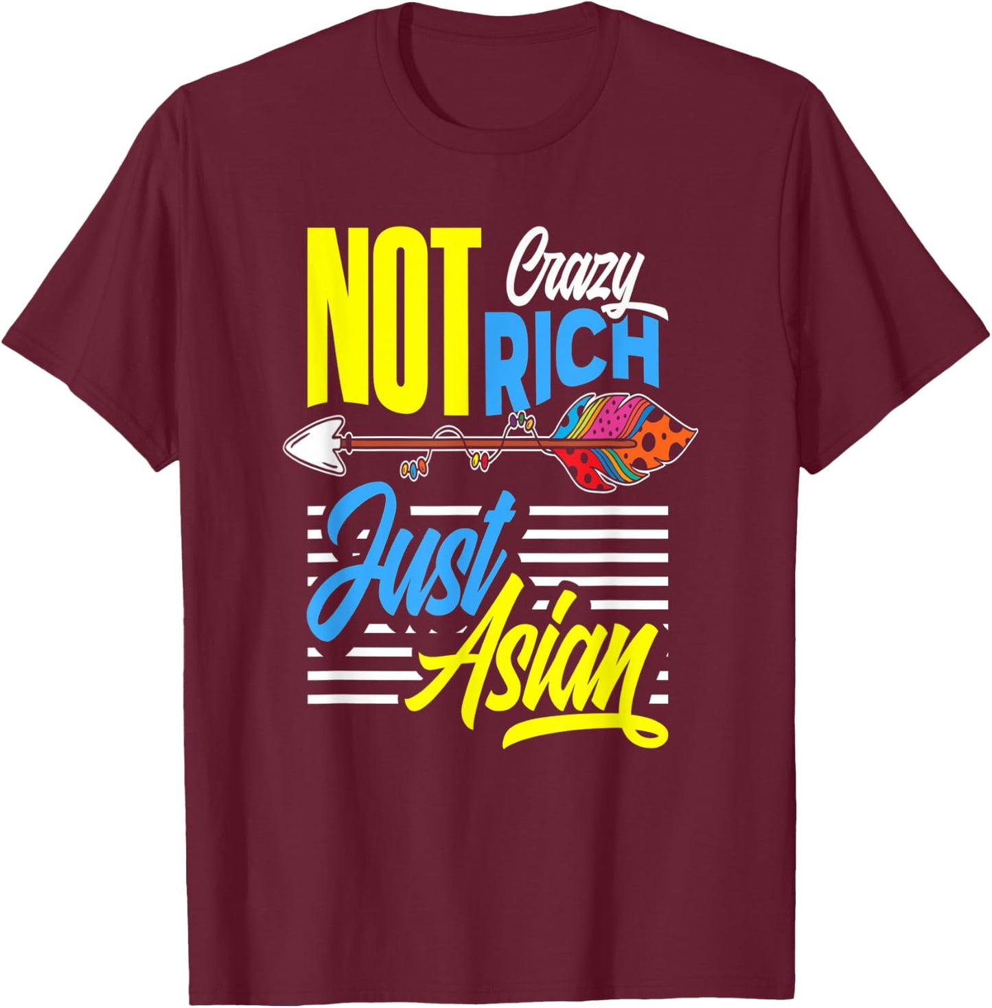Not Crazy Not Rich Just Asian - Funny Gift T-Shirt - T-Shirt | Maroon