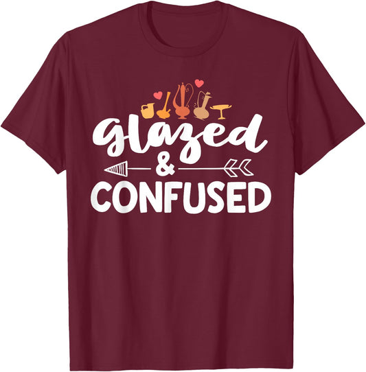Funny Pottery Shirt Glazed And Confused Ceramic Artist Gift T-Shirt - T-Shirt | Maroon