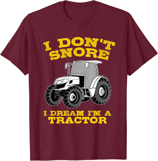 Funny I Don't Snore Tractor Farmer Gift T-Shirt - T-Shirt | Maroon