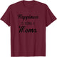 Mema Gift: Happiness Is Being A T-Shirt - T-Shirt | Maroon