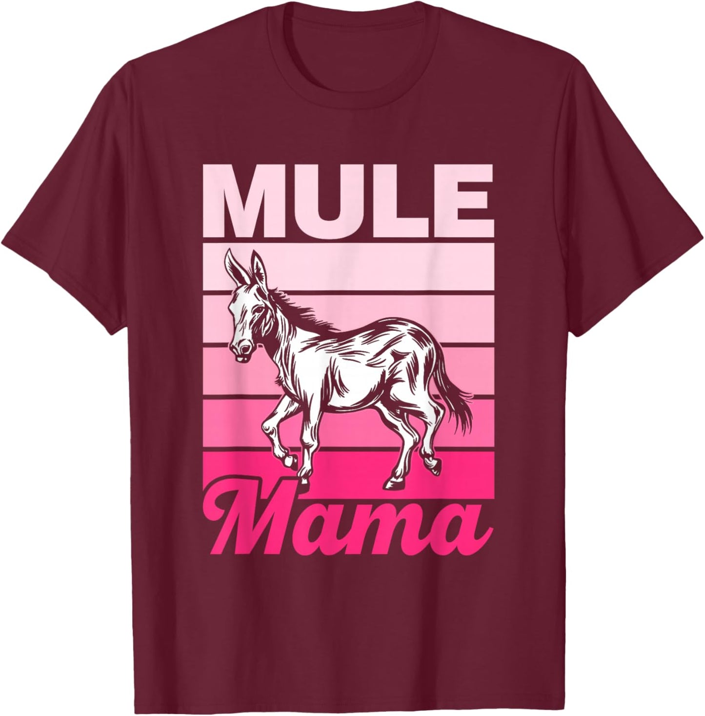 Mule Mama Mules Animal Lover Cute Mule Mom Mother Mommy T-Shirt - T-Shirt | Maroon