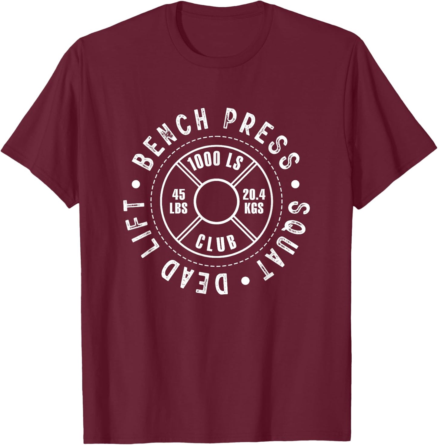 1000 Lb Pound Club Bench Press Dead Lift Squat T-Shirt - T-Shirt | Maroon